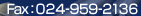 Fax�F024-959-2136