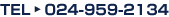 TEL:024-959-2134